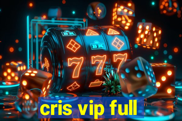 cris vip full